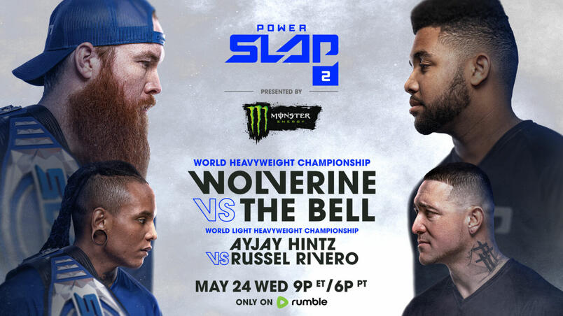 POWER SLAP 2: WOLVERINE vs. THE BELL, will take place Wednesday May 24 at UFC APEX